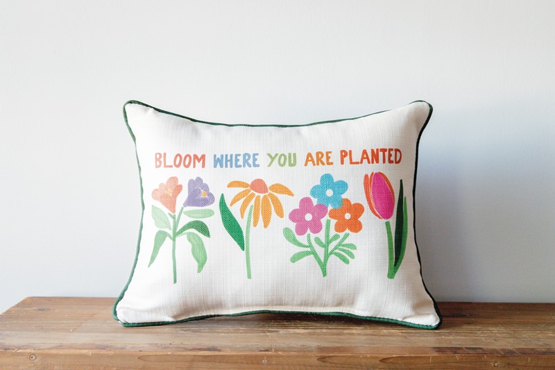 Bloom Where You are Planted Pillow TXT0930