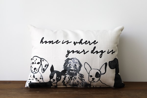 Home is Where Your Dog Is Pillow DOG0012